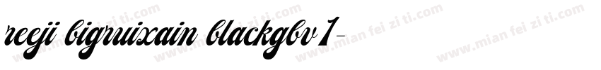 reeji bigruixain blackgbv1字体转换
